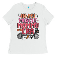 White in my muscle mommy era Ladies Tee - MaliasSmallBusiness