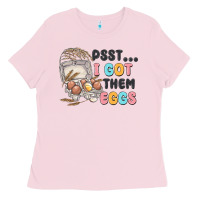 Bubblegum Pink psst i got them eggs Ladies Tee - MaliasSmallBusiness