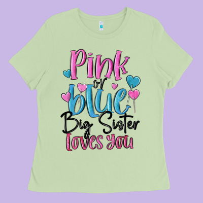 Pink Or Blue Big Sister Loves You Ladies Tee Designed By Maliassmallbusiness