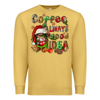 Antique Gold coffee is always a good idea Premium Sweatshirt - FaDigitalArtStudio