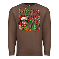 Chestnut coffee is always a good idea Premium Sweatshirt - FaDigitalArtStudio
