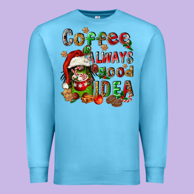 Coffee Is Always A Good Idea Premium Sweatshirt Designed By Fadigitalartstudio