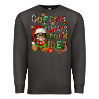 Smoke coffee is always a good idea Premium Sweatshirt - FaDigitalArtStudio