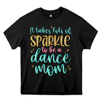 Black it takes lots of sparkle to be a dance mom Heavy Core Tee - MaliasSmallBusiness