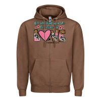 Chestnut let all that you do be done in love Zipper Hoodie - OliviaCreatesArt