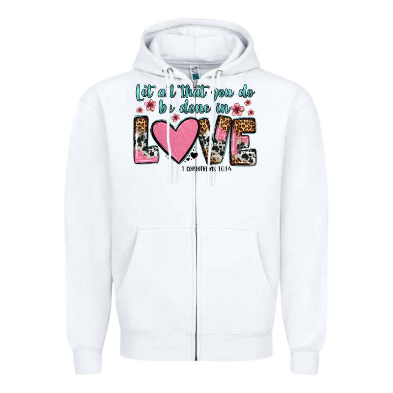 Let All That You Do Be Done In Love Zipper Hoodie by OliviaCreatesArt | Teevron