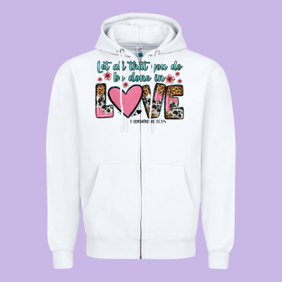 Let All That You Do Be Done In Love Zipper Hoodie Designed By Oliviacreatesart