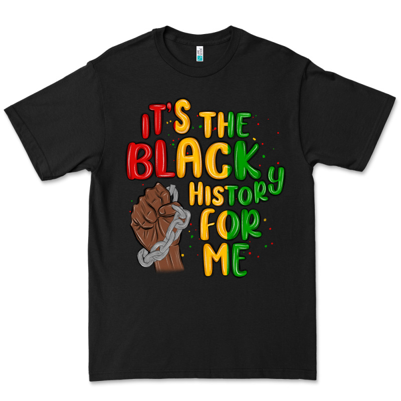 It S The Black History For Me Premium Tee by MaliasSmallBusiness | Teevron
