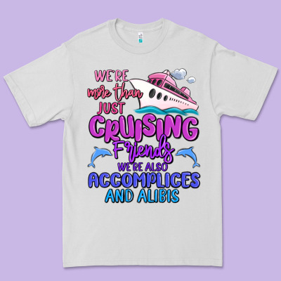 We're More Than Just Cruising Friends Premium Tee Designed By Maliassmallbusiness