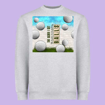 The Older I Get Heavyweight Sweatshirt Designed By Tumblerdesignbyshophia