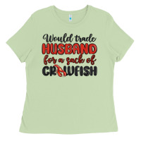 Would Trade Husband For A Sack Of Crawfish Ladies Tee | Teevron