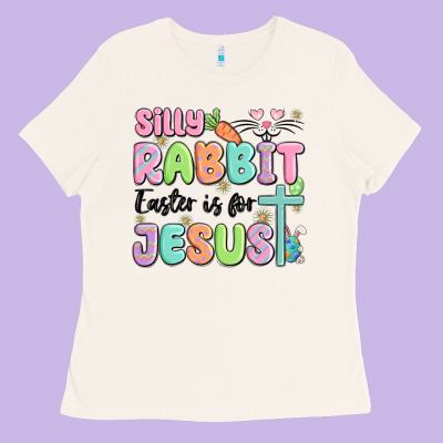 Silly Rabbit Easter Is For Jesus Ladies Tee Designed By Maliassmallbusiness