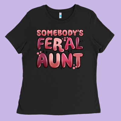Somebodys Feral Aunt Ladies Tee Designed By Maliassmallbusiness