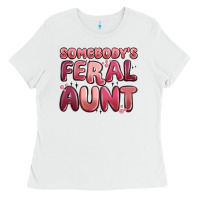 White somebodys feral aunt Ladies Tee - MaliasSmallBusiness