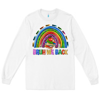 White bruh we back Long Sleeve Tee - NancyCooperArtShop