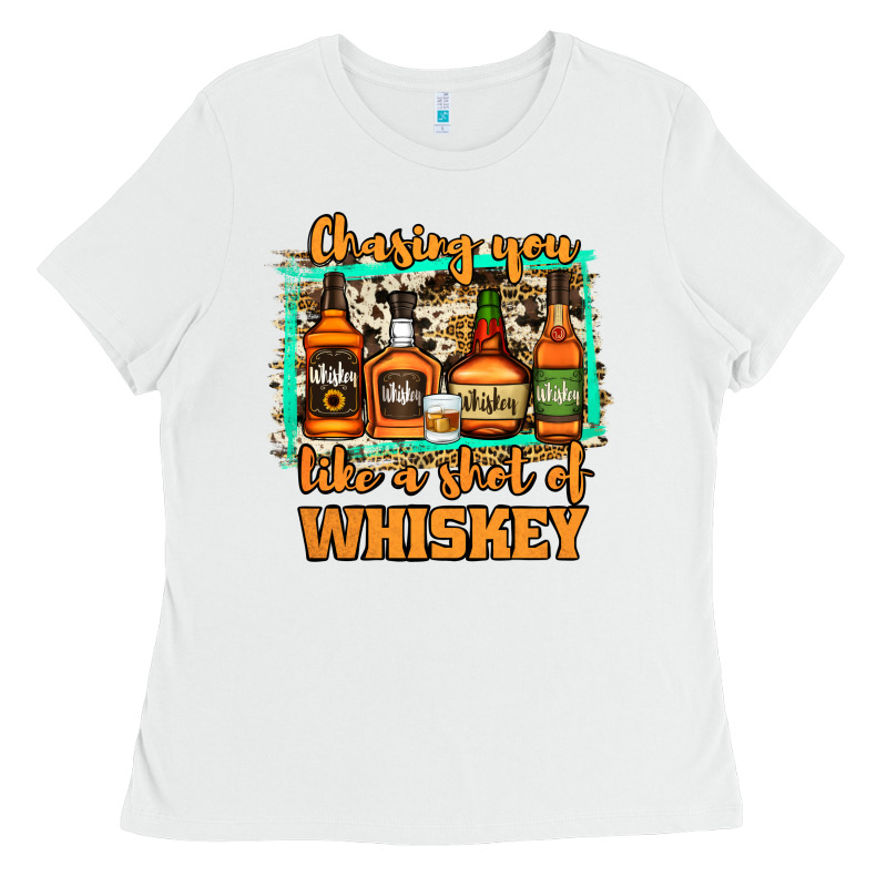 Chasing You Like A Shot Of Whiskey Ladies Tee by Jasminsmagicworld | Teevron