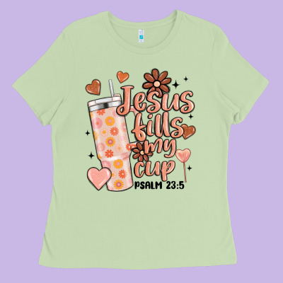 Valentine Jesus Fills My Cup Ladies Tee Designed By Maliassmallbusiness