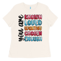 Bone you are known loved worthy chosen enough Ladies Tee - MaliasSmallBusiness