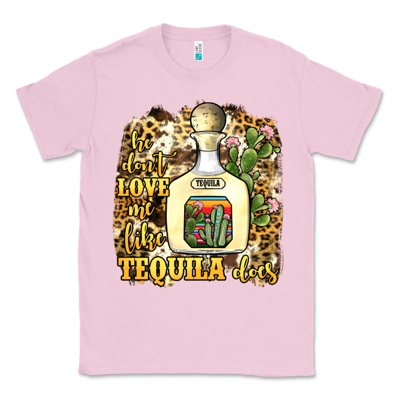 He Don't Love Me Like Tequila Does Classic Tee by JahusDesignShop | Teevron