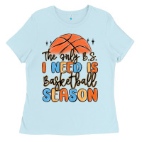 Baby Blue the only b.s. i need is basketball season Ladies Tee - MaliasSmallBusiness