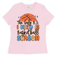 Bubblegum Pink the only b.s. i need is basketball season Ladies Tee - MaliasSmallBusiness
