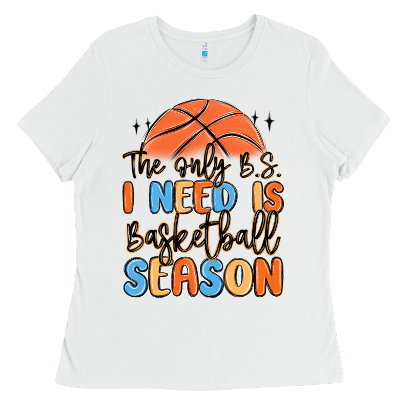 The Only B.s. I Need Is Basketball Season Ladies Tee by MaliasSmallBusiness | Teevron