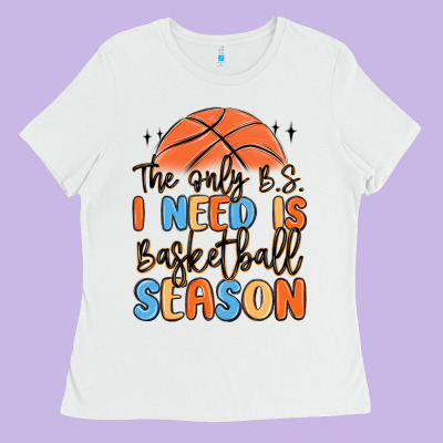 The Only B.s. I Need Is Basketball Season Ladies Tee Designed By Maliassmallbusiness