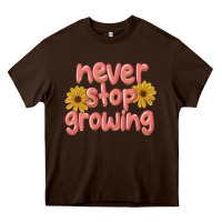 Chocolate Brown never stop growing Heavy Core Tee - MaliasSmallBusiness