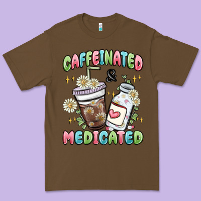 Caffeinated And Medicated Premium Tee Designed By Maliassmallbusiness