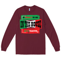 Burgundy MY HUSBAND IS THE BOSS IN THIS HOUSE SAID NO ITALIAN EVER Long Sleeve Tee - Bettercallsaul