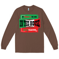 Chestnut MY HUSBAND IS THE BOSS IN THIS HOUSE SAID NO ITALIAN EVER Long Sleeve Tee - Bettercallsaul