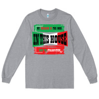 Heather Grey MY HUSBAND IS THE BOSS IN THIS HOUSE SAID NO ITALIAN EVER Long Sleeve Tee - Bettercallsaul
