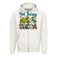 Oatmeal Heather not today succa Zipper Hoodie - OliviaCreatesArt