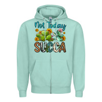 Seafoam not today succa Zipper Hoodie - OliviaCreatesArt