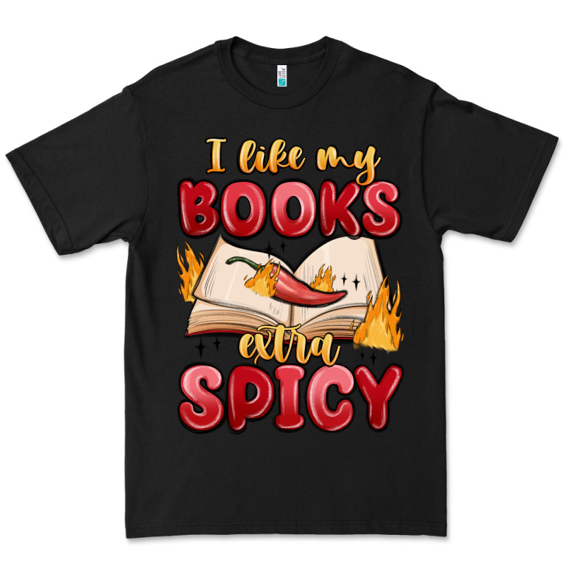 I Like My Books Extra Spicy Premium Tee by MaliasSmallBusiness | Teevron