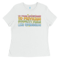 White to those accustomed to privilege Ladies Tee - MaliasSmallBusiness