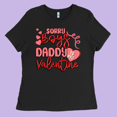 Sorry Boys Daddy Is My Valentine Ladies Tee Designed By Maliassmallbusiness