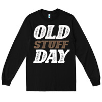 Black National Old Stuff Day Funny Gift Long Sleeve Tee - Bettercallsaul
