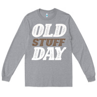 Heather Grey National Old Stuff Day Funny Gift Long Sleeve Tee - Bettercallsaul