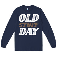 Navy National Old Stuff Day Funny Gift Long Sleeve Tee - Bettercallsaul