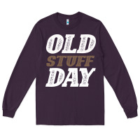 Plum National Old Stuff Day Funny Gift Long Sleeve Tee - Bettercallsaul