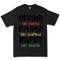 Black dream like martin believe like thurgood inspire li Premium Tee - MaliasSmallBusiness