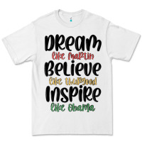 White dream like martin believe like thurgood inspire li Premium Tee - MaliasSmallBusiness