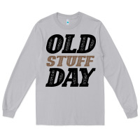 Moon Dust National Old Stuff Day Funny Gift Long Sleeve Tee - Bettercallsaul