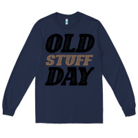 Navy National Old Stuff Day Funny Gift Long Sleeve Tee - Bettercallsaul