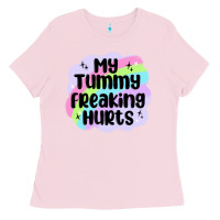 Bubblegum Pink my tummy freaking hurts Ladies Tee - MaliasSmallBusiness