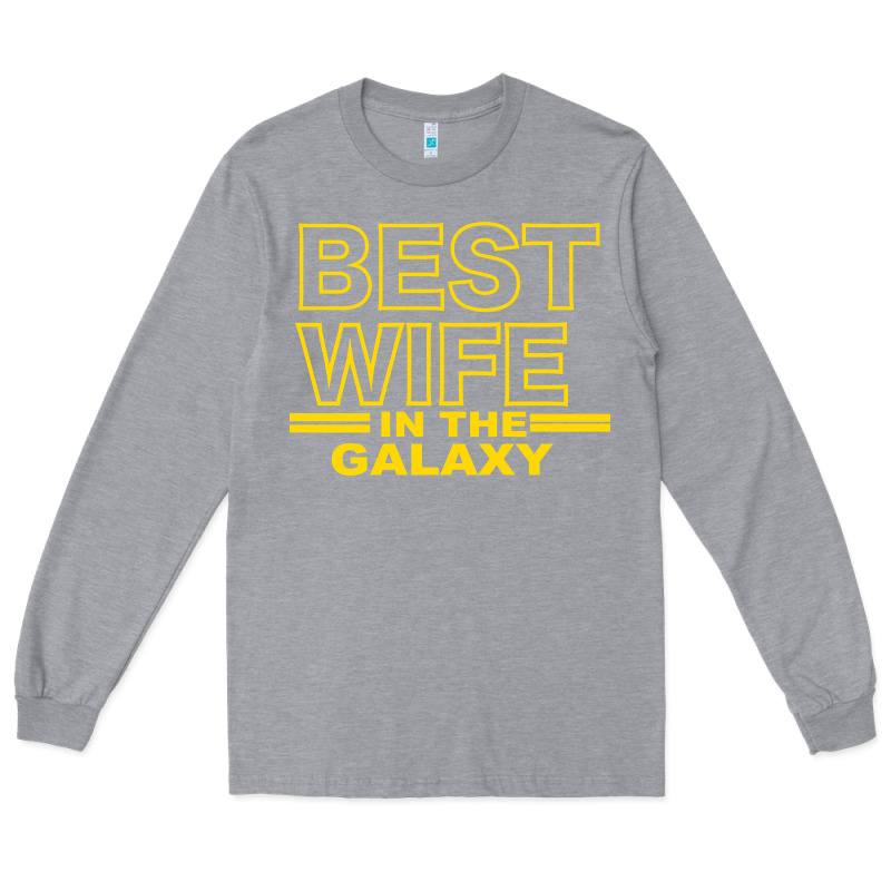 Best Wife In The Galaxy Long Sleeve Tee by Bettercallsaul | Teevron