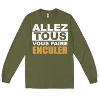Army Green Allez Tous Vous Enculer Long Sleeve Tee - Bettercallsaul