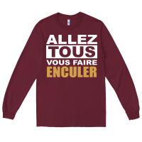 Burgundy Allez Tous Vous Enculer Long Sleeve Tee - Bettercallsaul