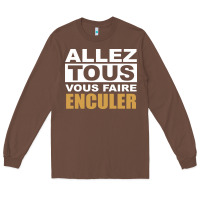 Chestnut Allez Tous Vous Enculer Long Sleeve Tee - Bettercallsaul